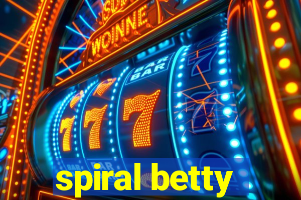 spiral betty